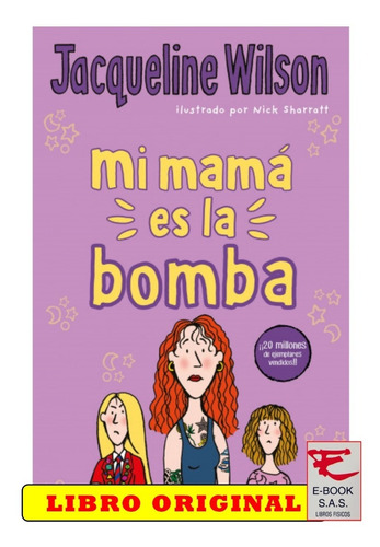 Mi Mama Es La Bomba / Jakqueline Wilson ( Solo Nuevos)