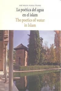 Libro: La Poética Del Agua En El Islam. Puerta Vilchez, José