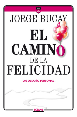 El Camino De La Felicidad: Un Desafio Personal (cuarta Edici