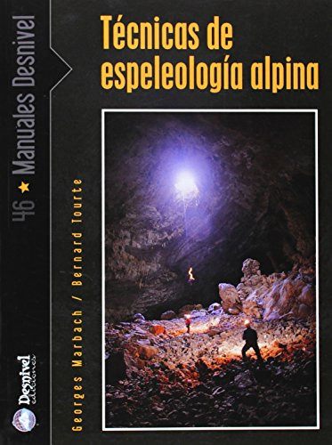 Técnicas De La Espeleología Alpina (sin Coleccion)