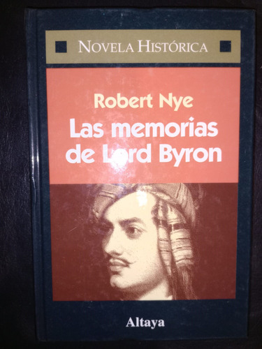 Libro Las Memorias De Lord Byron Robert Nye Tapa Dura