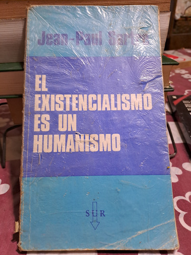 El Existencialismo Es Un Humanismo