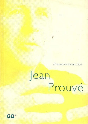 Libro Conversaciones Con Jean Prouve De Jean Prouve