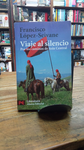 Viaje Al Silencio Por Los Caminos De Asia Central López