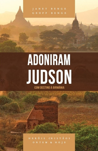 Adoniram Judson - Com Destino À Birmânia Editora Shedd