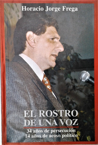 El Rostro De Una Voz - Horacio Jorge Frega - M. I. A. C.1999