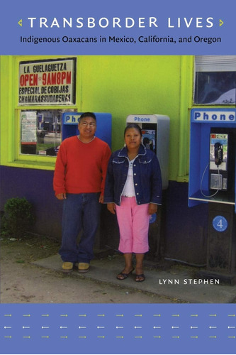 Libro: Transborder Lives: Oaxacans In Mexico, California,
