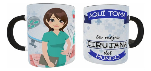 Taza Profesiones Aqui Toma La Mejor Cirujana Personalizada