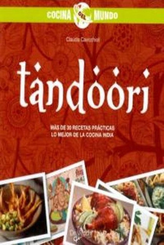 Tandoori . Mas De 30 Recetas Practicas . Lo Mejor De La Coci