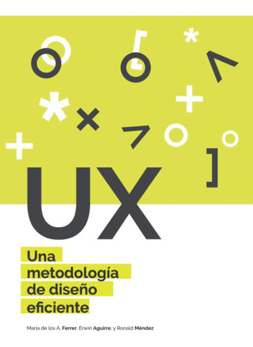 Libro: Ux Una Metodología Diseño Eficiente (spanish Editi