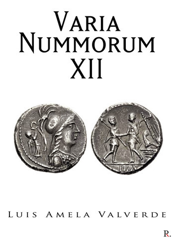 Varia Nummorum Xii, De Amela Valverde , Luis.., Vol. 1.0. Editorial Punto Rojo Libros S.l., Tapa Blanda, Edición 1.0 En Español, 2032