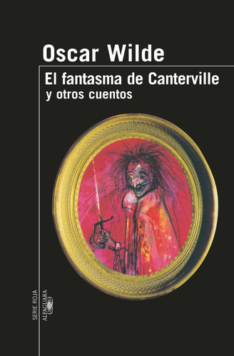 El Fantasma De Canterville Y Otros Cuentos. Alfaguara Roja.