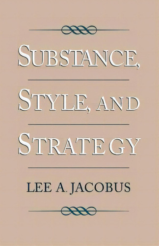 Substance, Style And Strategy, De Lee A. Jacobus. Editorial Oxford University Press Inc, Tapa Blanda En Inglés