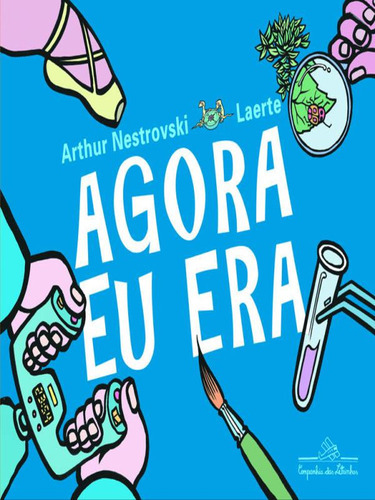 Agora Eu Era, De Nestrovski, Arthur. Editora Companhia Das Letrinhas, Capa Mole Em Português