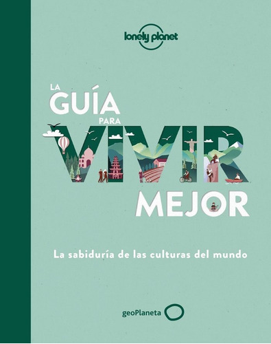 La Guia Para Viajar Mejor, De Aa. Vv.. Editorial Geoplaneta En Español