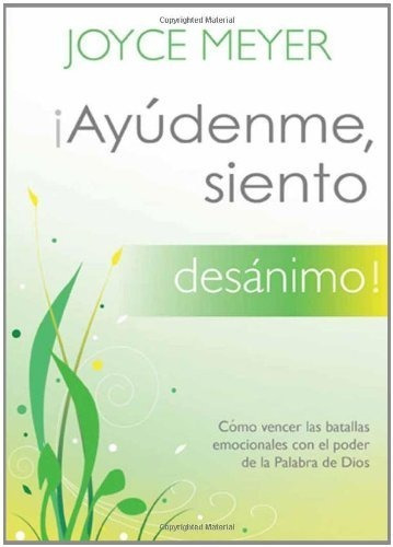 ¡ayúdenme, Siento Desánimo! Joyce Meyer