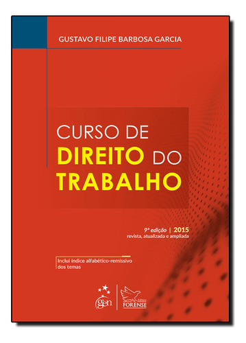 Curso De Direito Do Trabalho, De Gustavo Filipe Barbosa Garcia. Editora Forense Juridica - Grupo Gen, Capa Mole Em Português