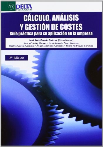 Calculo, Analisis Y Gestion De Costes - 2ªed - Garcia Suarez