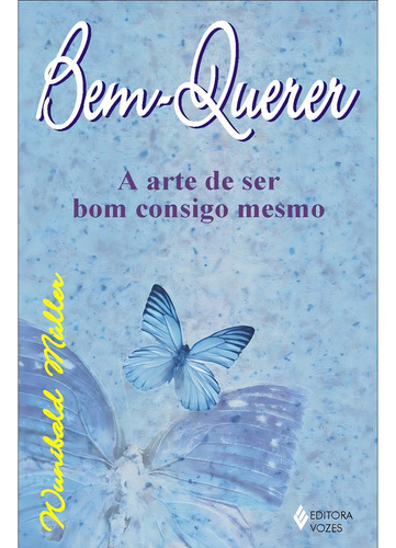 Bem-querer: A arte de ser bom consigo mesmo, de Müller, Wunibald. Editorial Editora Vozes Ltda., capa mole em português, 2006