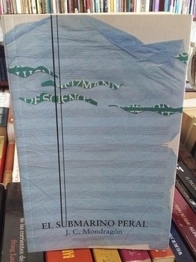 El Submarino Peral.  J. C. Mondragón 