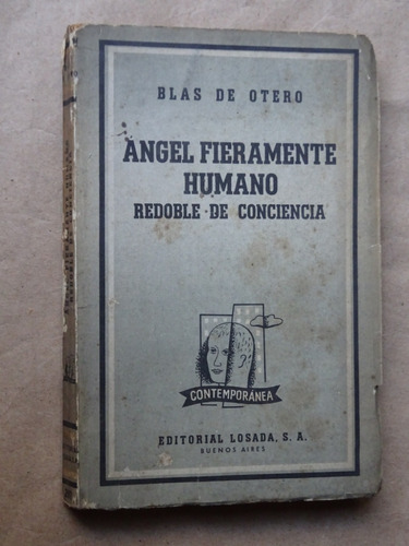 Blas De Otero.ángel Fieramente Humano.redoble De Conciencia/