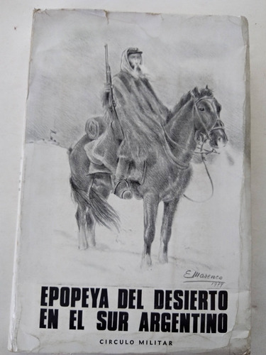 Epopeya Del Desierto En El Sur Argentino - Cir Militar 1979