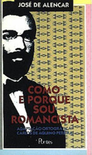 Como E Porquê Sou Romancista, De Alencar, José De. Editora Pontes Editores, Capa Mole