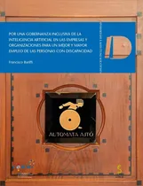 Comprar Livro -  Por Una Gobernanza Inclusiva De La Inteligencia Artificial En Las Empresas Y Organizaciones Para Un Mejor Y Mayor Empleo De Las Personas Con Discapacidad