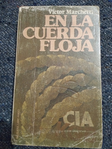Victor Marchetti: En La Cuerda Floja (Usado)