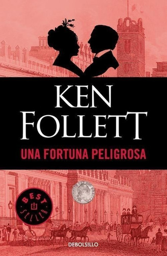 Libro: Una Fortuna Peligrosa. Follet, Ken. Debolsillo