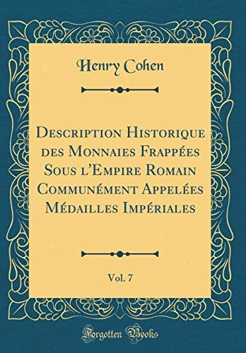 Description Historique Des Monnaies Frappees Sous Lempire Ro