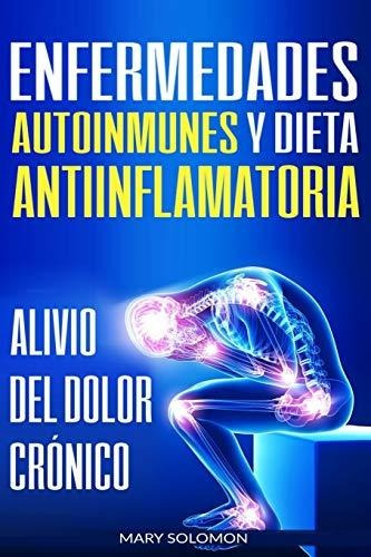 Libro : Enfermedades Autoinmunes  Y Dieta Antiinflamatoria..