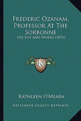 Libro Frederic Ozanam, Professor At The Sorbonne: His Lif...