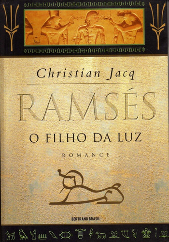 Ramsés. O Filho Da Luz. Christian Jacq