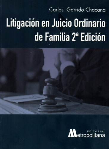 Litigacion En Juicio Ordinario De Familia / Carlos Garrido