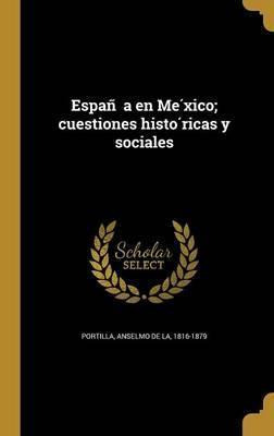 Libro Espan A En Me Xico; Cuestiones Histo Ricas Y Social...