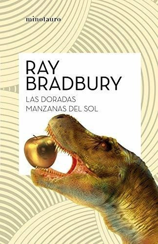 Las Doradas Manzanas Del Sol (bibliotecas De Autor), De Bradbury, Ray. Editorial Planeta, Tapa Blanda En Español