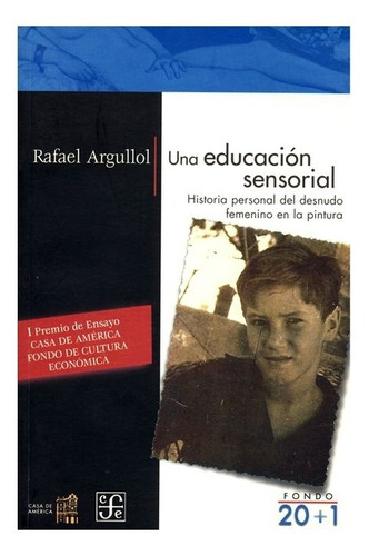 Una Educación Sensorial. Historia Person |r| Argullol Rafael