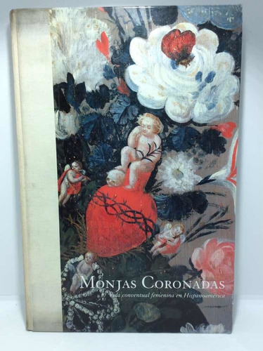 Monjas Coronadas - Vida Conventual Femenina - Hispanoamerica