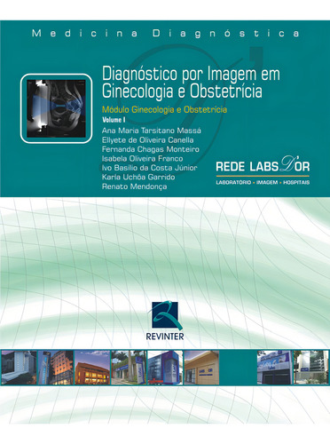 Diagnóstico por Imagem em Ginecologia e Obstetrícia: Módulo Ginecologia e Obstetrícia – Volume I, de Massá, Ana Maria Tarsitano. Editorial Thieme Revinter Publicações Ltda, capa dura em português, 2008