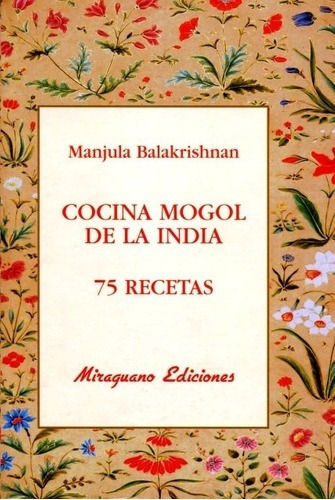 Cocina Mogol De La India - Balakrishnan, Manjula, De Balakrishnan, Manjula. Editorial Miraguano En Español