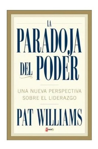 La Paradoja Del Poder - Pat Williams