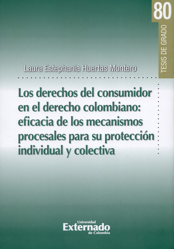 Derechos Del Consumidor En El Derecho Colombiano: Eficacia D