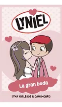 Comprar Lyniel - La Gran Boda, De Lyna Vallejos - Dani Morro. Editorial Altea, Tapa Blanda En Español