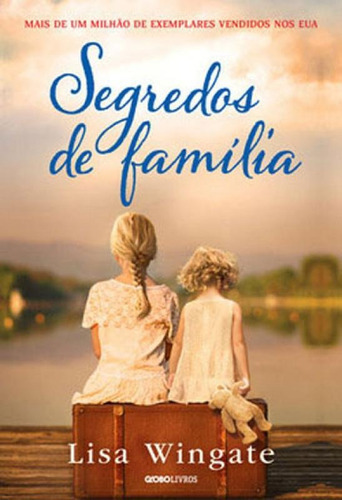 Segredos De Família, De Wingate, Lisa. Editora Globo Livros, Capa Mole, Edição 1ª Edição - 2018 Em Português
