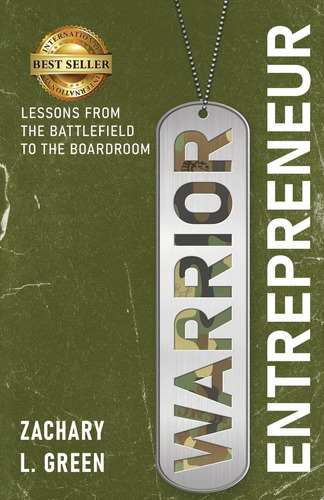 Libro: Warrior Entrepreneur: Lessons From The Battlefield To
