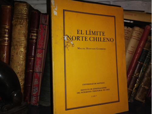 El Limite Norte Chileno - Hurtado Guerrero / 1987 
