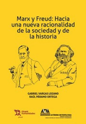 Marx Y Freud Hacia Una Nueva Racionalidad De La Sociedad Y D