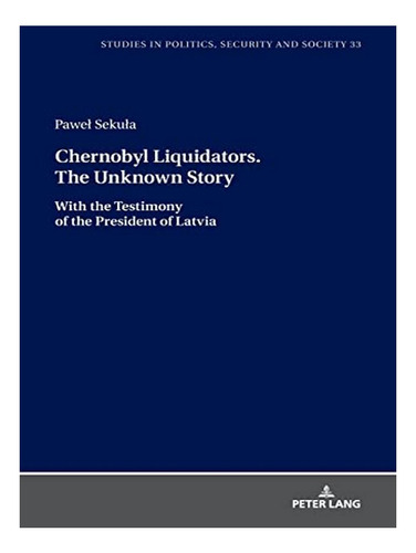 Chernobyl Liquidators. The Unknown Story - Pawe Seku. Eb14
