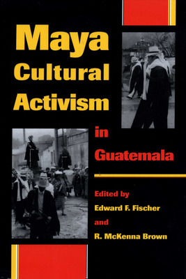 Libro Maya Cultural Activism In Guatemala - Fischer, Edwa...